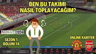 Ben Bu Takımı Nasıl Toplayacağım Man Utd Online Kariyer Football Manager 2024 Bölüm 14 [upl. by Adams]