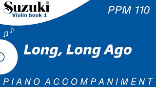 Suzuki Violin Book 1  Long Long Ago  Piano Accompaniment  PPM  110 [upl. by Lore168]