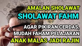 Amalan Sholawat agar Mudah Paham Ilmu Cerdas Otaknya dan Punya Ilmu Laduni [upl. by Arotak]