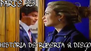 Rebelde Brasil  História de Roberta amp Diego COMPLETA  Parte 23 [upl. by Odraboel]