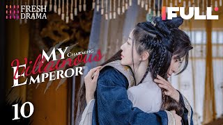 【Multisub】My Charming Villainous Emperor EP10  Chen Xinyu Li Ben  Fresh Drama [upl. by Adonis]