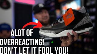 THERE ARE ALOT OF OVERREACTIONS ON THE 2024 JORDAN 3 quotBLACK CEMENTquot DONT SLEEP THESE WILL BE GONE [upl. by Grail373]