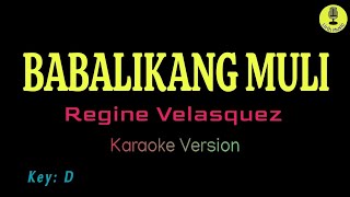 Babalikang Muli  Regine Velasquez Karaoke Version [upl. by Eaton]