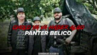 Cholo Ya Va Haber Algo  Panter Belico Corridos 2024  Estudio [upl. by Bridwell]