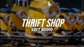 Thrift shop  Edit Audio  macklemore amp ryan lewis ftwanz [upl. by Eciened751]