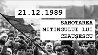 21121989Sabotarea Mitingului lui Ceaușescu O acțiune profesionistă cu autori necunoscuți [upl. by Schindler798]