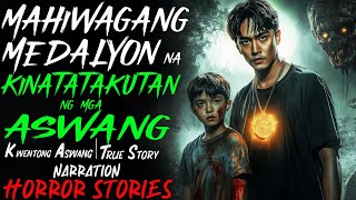 MAHIWAGANG MEDALYON NA KINATATAKUTAN NG MGA ASWANG  Aswang True Story [upl. by Asiaj841]