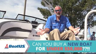 Can You Buy A NEW BOAT For UNDER 50000  BoatUS [upl. by Odnomor104]