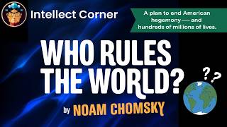 Who Rules the World by Noam Chomsky [upl. by Schubert]