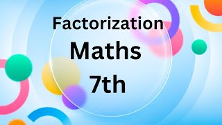 Factorization  Algebraic equation  Maths 7th [upl. by Emilie]