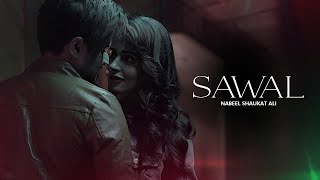 Sawaal Official Video  Nabeel Shaukat Ali  Zara Ahmed [upl. by Lerret]