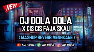 DJ DOLA DOLA SALAH KITA DOLA X CIS CIS FAJA SKALI  REVERB MENGKANE   DJ TIK TOK VIRAL [upl. by Anaeirb]