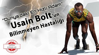 USAIN BOLTUN BİLİNMEYEN HASTALIĞI NE [upl. by Zebedee225]