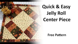 Quick amp Easy Fall Jelly Roll Center Piece  Free Pattern [upl. by Anertak]