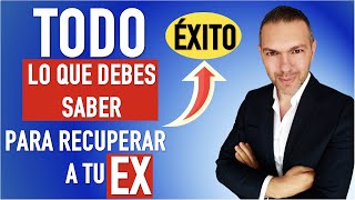 Cómo recuperar a mi ex TODO lo que DEBES saber para volver con tu ex pareja [upl. by Kistner]