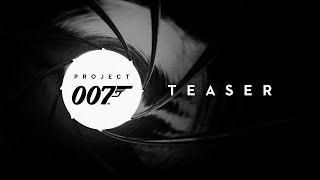 PROJECT 007  Teaser Trailer [upl. by Bachman]