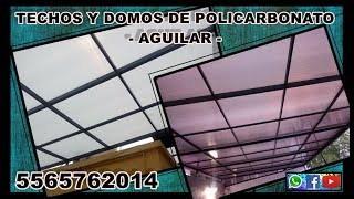 TECHOS Y DOMOS DE POLICARBONATO AGUILAR  5565762014 [upl. by Suzie508]