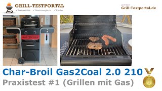 CharBroil Gas2Coal 20 210 🥇 Im Test Praxistest Teil 1  Grillen mit Gas [upl. by Retepnhoj]