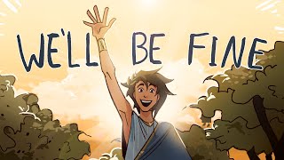 Well Be Fine  EPIC The Musical Animatic [upl. by Tolkan]