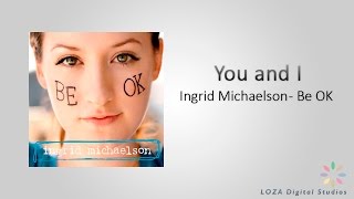 Ingrid Michaelson  You and I LetraLyrics  EspañolEnglish [upl. by Roid775]