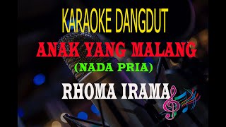 Karaoke Anak yang Malang Nada Pria  Rhoma Irama Karaoke Dangdut Tanpa Vocal [upl. by Marchese]