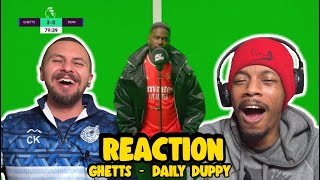 Is This The Best Daily Duppy Ever  GHETTS  DAILY DUPPY  UK REACTION [upl. by Elleniad]