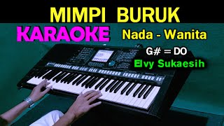 MIMPI BURUK  Elvy Sukaesih  KARAOKE Nada Wanita HD [upl. by Acireit]