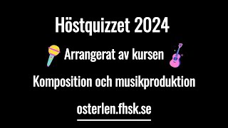 Höstquizzet 2024  Komposition och musikproduktion  Österlens Folkhögskola [upl. by Notsruht448]