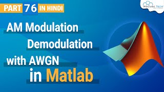 AM Modulation Demodulation with AWGN using Matlab  Amplitude Modulation Tutorial 76 [upl. by Rastus461]