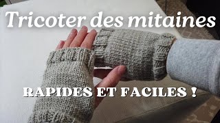 Des mitaines au tricot rapides et faciles  le tuto pas à pas [upl. by Bresee]