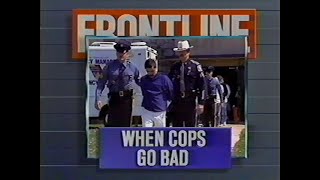 Frontline When Cops Go Bad 1990 [upl. by Ecyoj65]