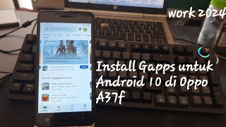 Install GAPSS android 10 untuk custom Rom test on Oppo A37 [upl. by Nauqram]