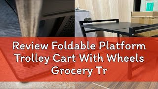 Review Foldable Platform Trolley Cart With Wheels Grocery Trolley Folding Cart 250500kg [upl. by Nytsud]