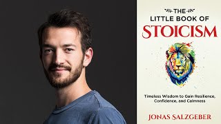 An Introduction to Stoicism with Jonas Salzgeber [upl. by Strenta315]