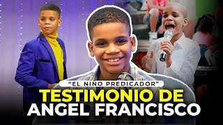 ANGEL FRANCISCO TOLENTINO quotEL NIÑO PREDICADORquot NOS CUENTA SU TESTIMONIO [upl. by Gula835]