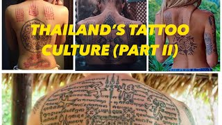 THAILAND’S ANCIENT TATTOO CULTURE Part II [upl. by Roehm]