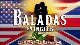 🎤Baladas En Ingles Cantadas En Español🎸 Parte 1 [upl. by Xyla]