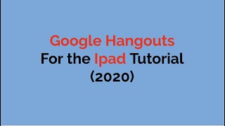 Google Hangouts for Ipad Tutorial 2020 [upl. by Ervin701]