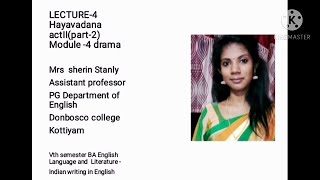 LECTURE 4INDIAN WRITING IN ENGLISH MODULE  4 DRAMAHAYAVADANA SUMMARY ACT II PART 2 [upl. by Lanor]