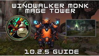 Windwalker Monk  Mage Tower Guide  1025 Dragonflight [upl. by Derick]