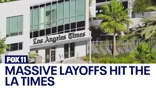 Massive layoffs hit the Los Angeles Times [upl. by Eetse]