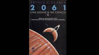 Arthur C Clarke  2061 Uma Odisseia no Espaço III  audiobook [upl. by Rayna]