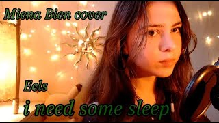 Eels  I Need Some Sleep Cover by Miena Bien Lyrics Shrek Soundtrack [upl. by Jezreel]