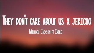 They Dont Care About Us x Jericho lyrics [upl. by Philemon]