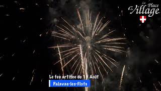 FABULEUX FEUX ARTIFICE DU 15 AOÛT 2023 À PALAVASLESFLOTS [upl. by Lihka]