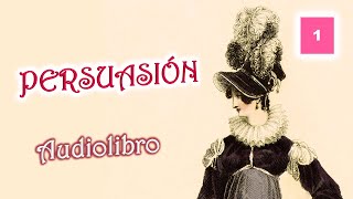 PERSUASIÓN Jane Austen  Audiolibro  Capítulos 1 a 5 [upl. by Nodroj]