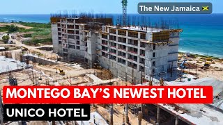 MONTEGO BAY’S NEWEST HOTEL Will Change The Face Of Tourism In Jamaica UNICO HOTEL Construction [upl. by Gaskin]