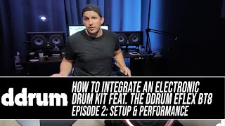 How to Integrate an Electronic Drum Kit into Your Setup with the ddrum EFlex BT8 Episode 2 [upl. by Miarzim157]