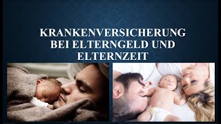 Krankenversicherung bei Elternzeit und Elterngeld leicht erklärt [upl. by Namyw]