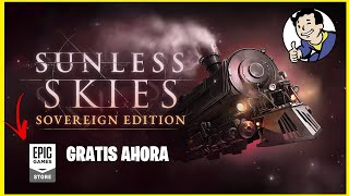 JUEGO GRATIS en la Epic Games Store Sunless Skies Sovereign Edition [upl. by Ahkihs]